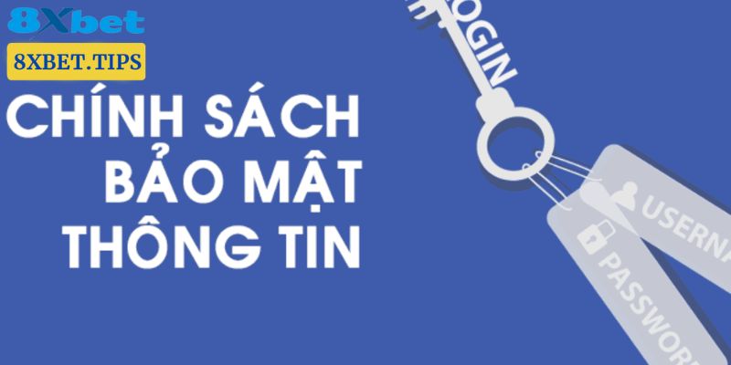 Tổng quan về chính sách bảo mật 8XBET